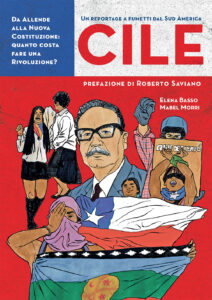 È divisa in 3 quadranti, come la bandiera del Cile. Nel campo rosso più grande c'è un disegno di Mabel Morri in cui si riconoscono Allende e vari personaggi citati nel libro. Sulla fascia binaca si legge il titolo "Un reportage a fumetti dal Sud America - Cile" e sul quadrato blu in alto a destra si legge "Da Allende alla nuova costituzione: quanto costa fare una rivoluzione?". Sotto il titolo si legge anche Prefazione di Roberto Saviano. Testi Elena Basso, disegni Mabel Morri